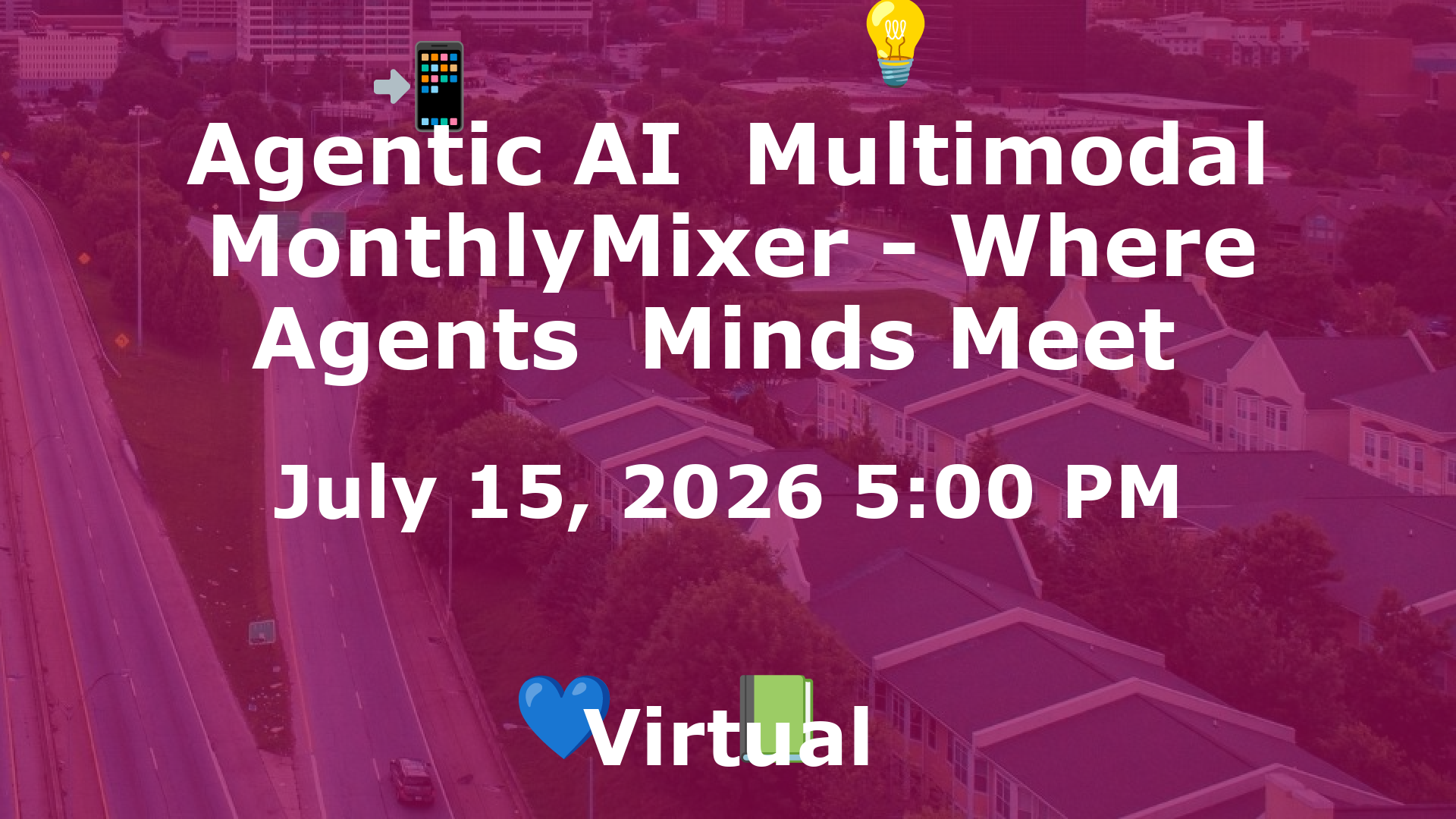 Agentic AI  Multimodal MonthlyMixer - Where Agents  Minds Meet  event image